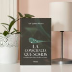 Luis Frambier Aguirre Oliveros: “La conciencia que somos”, una exploración profunda del ser y del lenguaje