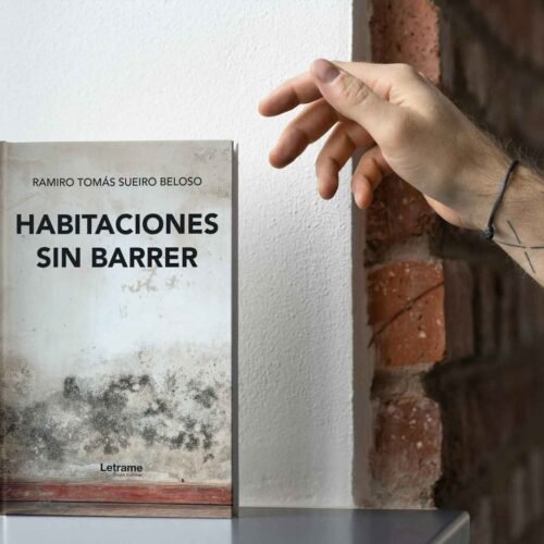 Ramiro Tomás Sueiro Beloso agita las conciencias del lector actual con su conmovedora novela ‘HABITACIONES SIN BARRER’